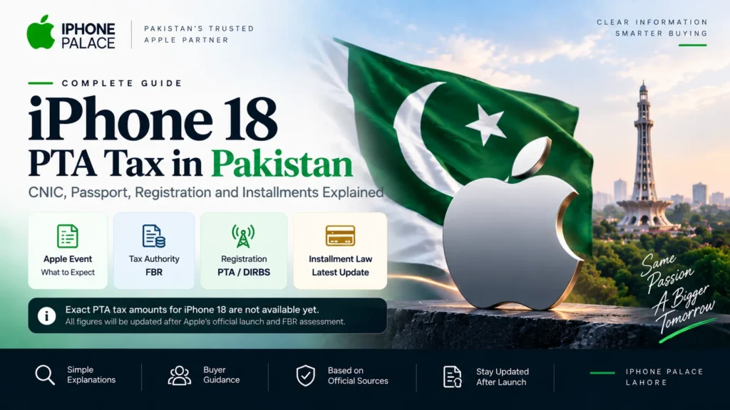 iPhone 18 PTA tax in Pakistan guide covering CNIC, passport, DIRBS registration and installments